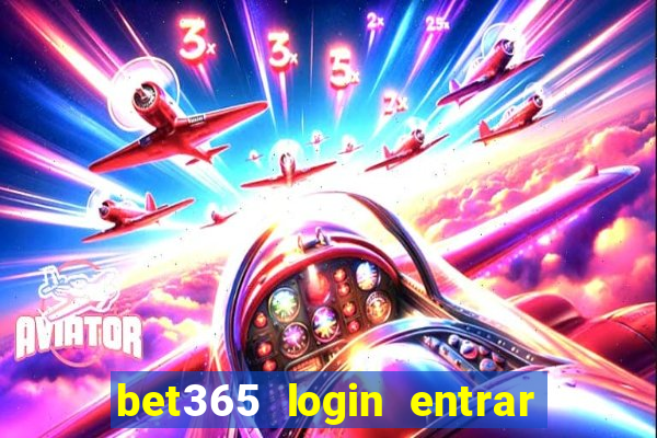 bet365 login entrar agora direto no celular